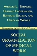 Cover-Bild zum Titel 'Social Organization of Medical Work' von 'Carolyn L. Wiener'
