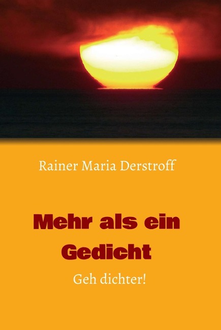 Mehr als ein Gedicht - Rainer Maria Derstroff