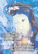 Cover-Bild zum Titel 'Female figures in art and media- Frauenfiguren in Kunst und Medien- Figures de femmes dans l'art et les médias' von ''