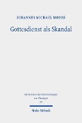 Cover-Bild zum Titel 'Gottesdienst als Skandal' von 'Johannes Michael Modeß'
