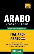 Vocabolario Italiano-Arabo Egiziano per studio autodidattico - 7000 parole - Andrey Taranov
