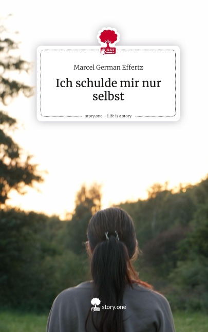Ich schulde mir nur selbst. Life is a Story - story.one - Marcel German Effertz