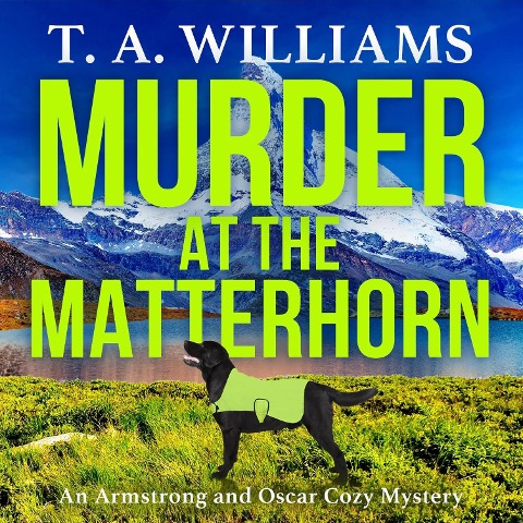 Murder at the Matterhorn - T A Williams