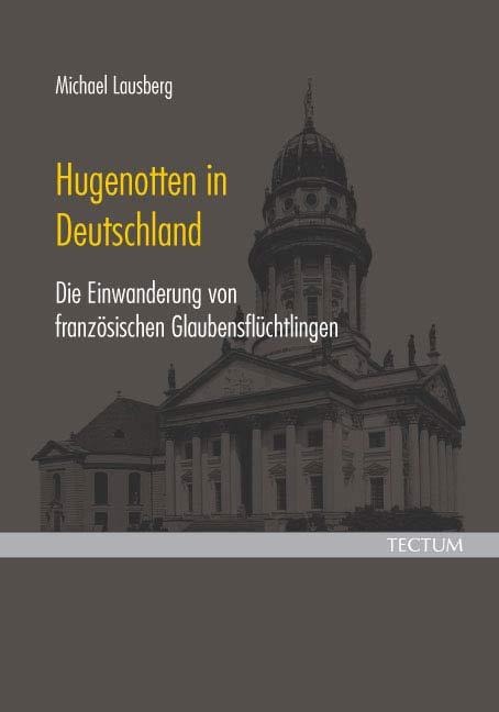 Hugenotten in Deutschland - Michael Lausberg