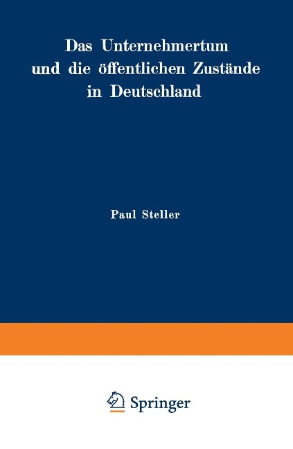 Das Unternehmertum und die öffentlichen Zustände in Deutschland - Paul Steller