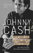 Cover-Bild zum Titel 'Johnny Cash: Meine Arme sind zu kurz, um mit Gott zu boxen' von 'Matthias Huff'