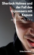 Cover-Bild zum Titel 'Sherlock Holmes und der Fall des Erpressers mit Kapuze' von 'Erika Sanders'