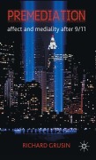 Cover-Bild zum Titel 'Premediation: Affect and Mediality After 9/11' von 'R. Grusin'