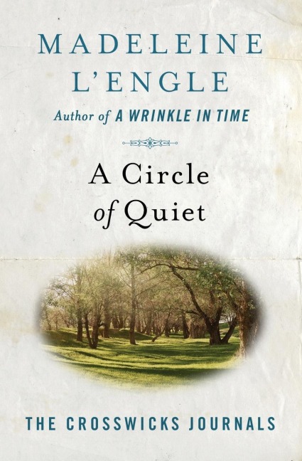 A Circle of Quiet - Madeleine L'Engle