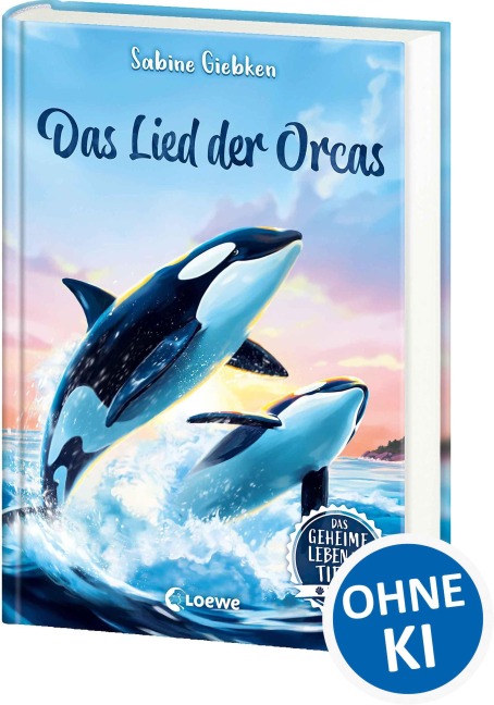 Das geheime Leben der Tiere (Meer) - Das Lied der Orcas - Sabine Giebken