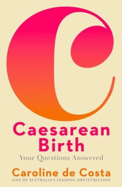 Caesarean Birth - Caroline De Costa