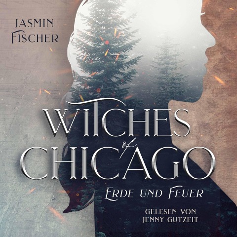 Witches of Chicago: Erde und Feuer - Jasmin Fischer