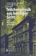 Cover-Bild zum Titel 'Teilchenphysik aus heutiger Sicht' von ''