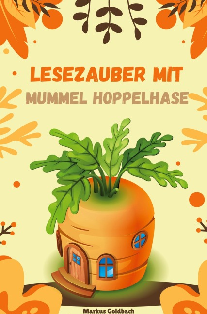 Lesezauber mit Mummel Hoppelhase - Markus Goldbach
