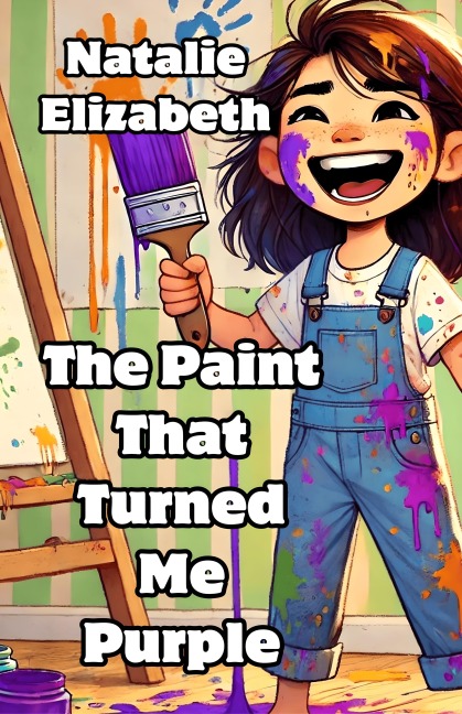 The Paint That Turned Me Purple - Natalie Elizabeth