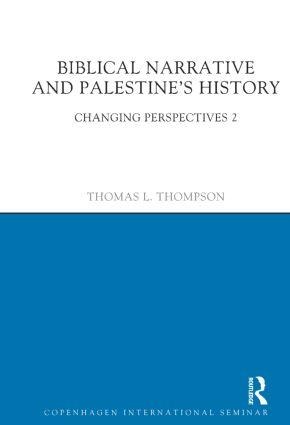 Biblical Narrative and Palestine's History - Thomas L Thompson
