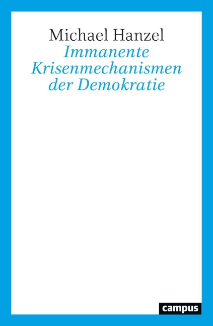 Immanente Krisenmechanismen der Demokratie - Michael Hanzel