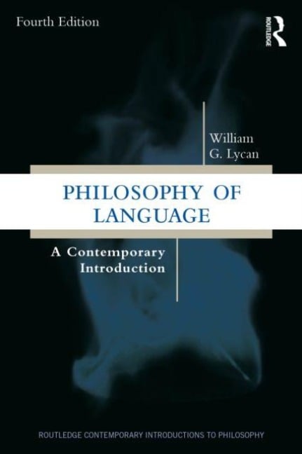 Philosophy of Language - William G. Lycan