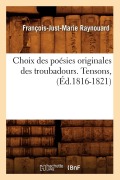 Cover-Bild zum Titel 'Choix Des Poésies Originales Des Troubadours. Tensons, (Éd.1816-1821)' von 'François-Just-Marie Raynouard'