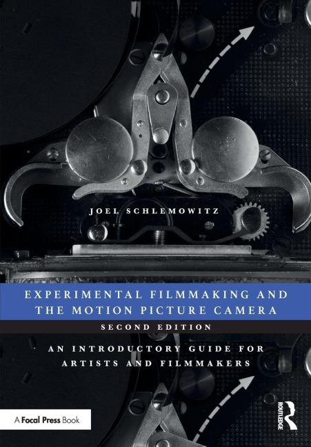 Experimental Filmmaking and the Motion Picture Camera - Joel Schlemowitz