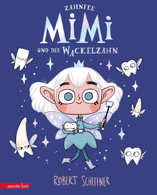 Zahnfee Mimi und der Wackelzahn - Robert Scheffner