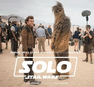 Cover-Bild zum Titel 'Industrial Light & Magic Presents: Making Solo: A Star Wars Story' von 'Rob Bredow'