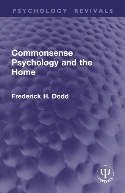Commonsense Psychology and the Home - Frederick H. Dodd