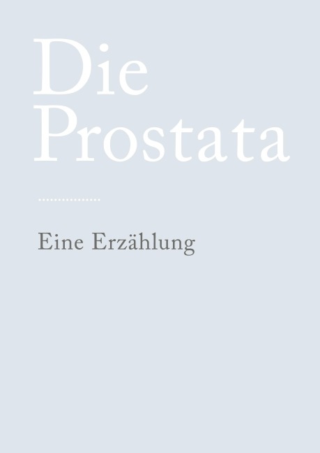 Die Prostata - N. N.