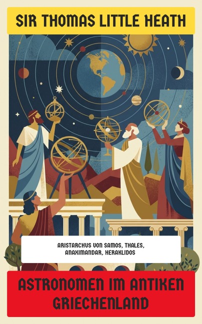 Astronomen im antiken Griechenland - Thomas Little Heath