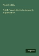 Cover-Bild zum Titel 'Schiller's erste bis jetzt unbekannte Jugendschrift' von 'Friedrich Schiller'