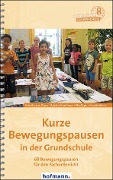 Kurze Bewegungspausen in der Grundschule - Anke Hanssen-Doose, Caroline Handtmann, Elke Opper, Annette Worth