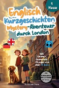 Englisch Kurzgeschichten 5. Klasse | Mystery-Abenteuer durch London | Inkl. Vokabeln, Grammatik, Übungen & 40 Audios | Von Didaktikern entwickelt - Stefanie Fricke