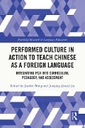 Cover-Bild zum Titel 'Performed Culture in Action to Teach Chinese as a Foreign Language' von ''