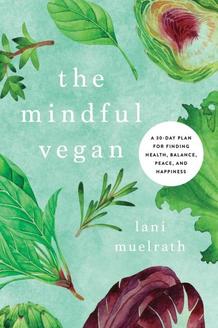 The Mindful Vegan - Lani Muelrath