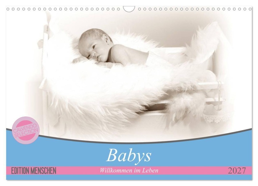 Babys - Willkommen im Leben (Wandkalender 2027 DIN A3 quer), CALVENDO Monatskalender - Schnellewelten