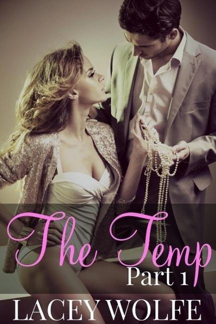 The Temp - Part 1 (The Temp Series) - Lacey Wolfe