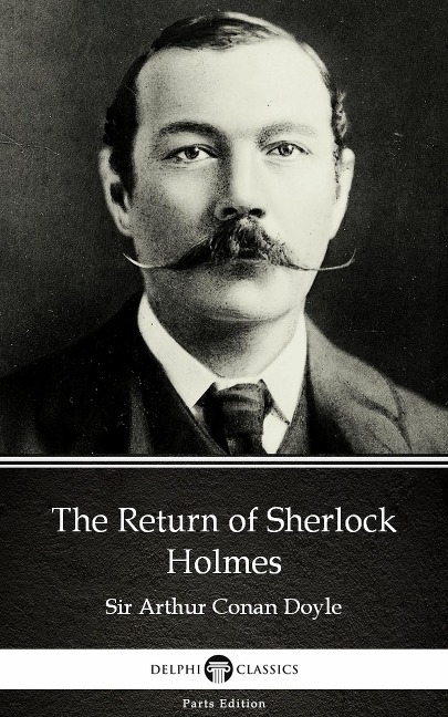 The Return of Sherlock Holmes by Sir Arthur Conan Doyle (Illustrated) - Arthur Conan Doyle
