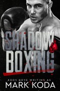 Cover-Bild zum Titel 'Shadow Boxing' von 'Mark Koda'