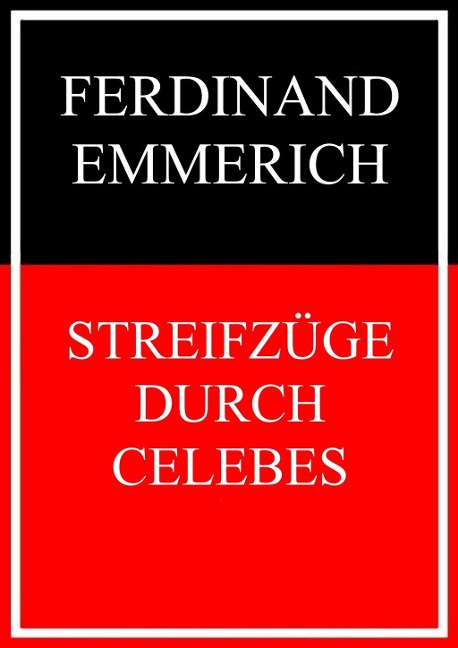 Streifzüge durch Celebes - Ferdinand Emmerich