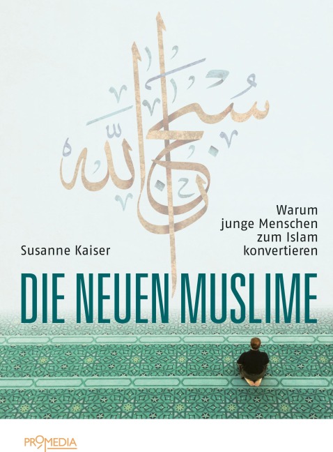 Die neuen Muslime - Susanne Kaiser