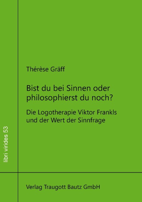 Bist du bei Sinnen oder philosophierst du noch? - Thérèse Gräff