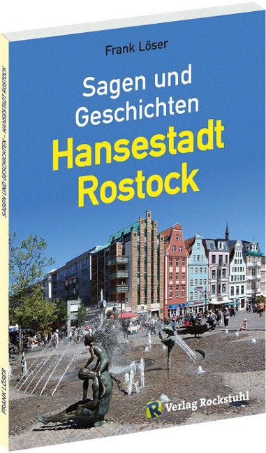 Sagen und Geschichten - Hansestadt Rostock - Frank Löser