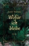 Cover-Bild zum Titel 'Wofür ich bleibe' von 'Lizzy Waters'