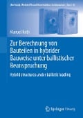 Zur Berechnung von Bauteilen in hybrider Bauweise unter ballistischer Beanspruchung - Manuel Roth