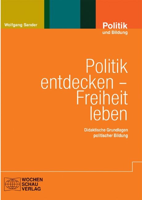 Politik entdecken - Freiheit leben - Wolfgang Sander