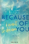 Cover-Bild zum Titel 'Because of You I Want to Dream' von 'Nadine Kerger'
