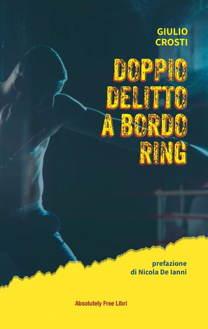 Doppio delitto a bordo ring - Giulio Crosti