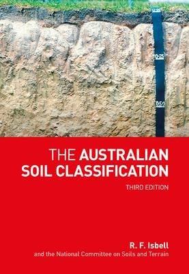 The Australian Soil Classification - R F Isbell, The National Committee on Soils and Terrain