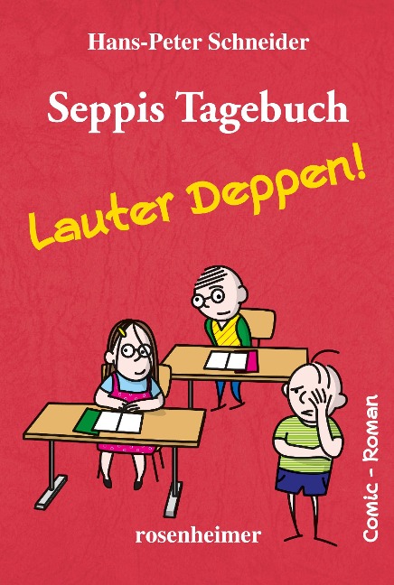 Seppis Tagebuch - Lauter Deppen!: Ein Comic-Roman Band 2 - Hans-Peter Schneider