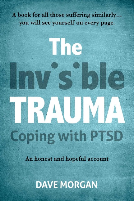 The Invisible Trauma - David Morgan